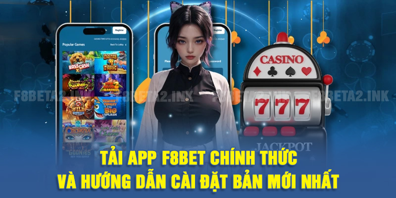 Hướng dẫn tải app F8BET chi tiết trên iOS và Android
